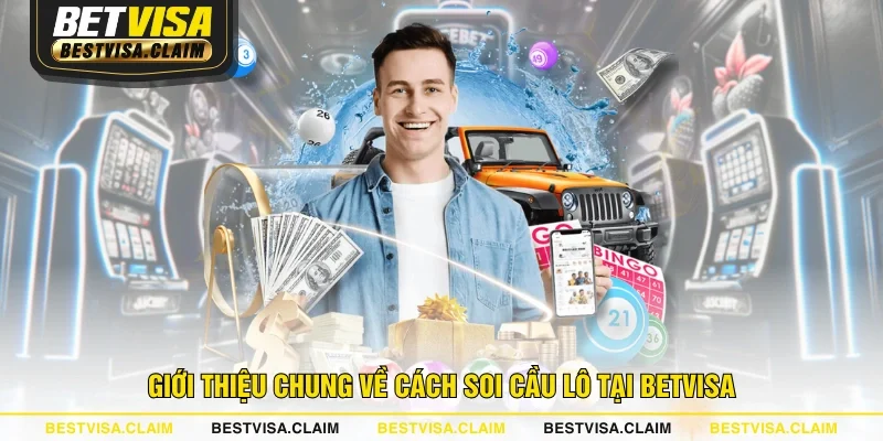 Giới thiệu chung về cách soi cầu lô tại BETVISA