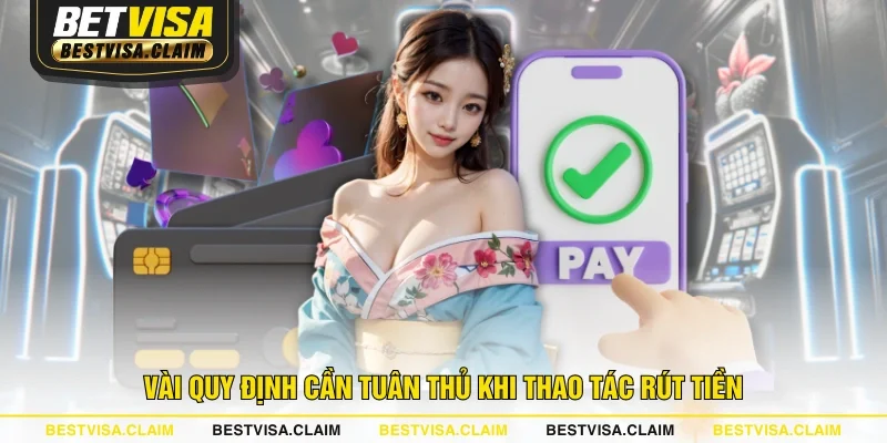 Vài quy định cần tuân thủ khi thao tác rút tiền
