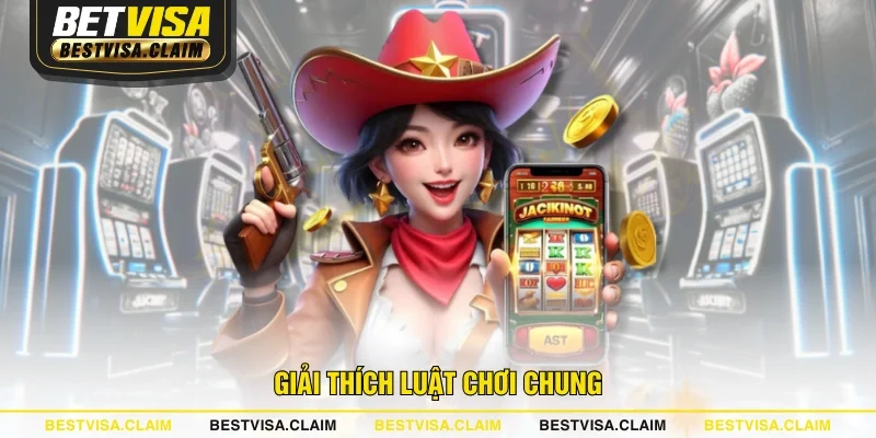 Giải thích luật chơi chung