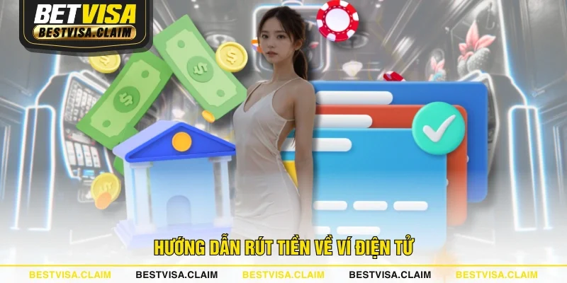 Hướng dẫn rút tiền về ví điện tử