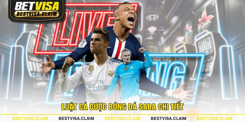 Luật cá cược bóng đá Saba chi tiết