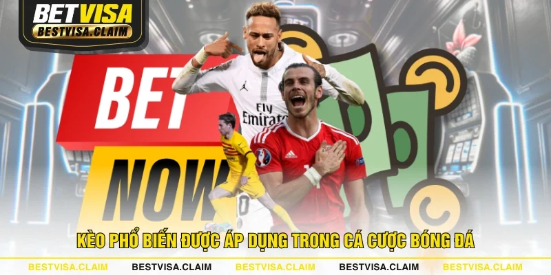 Kèo phổ biến được áp dụng trong cá cược bóng đá