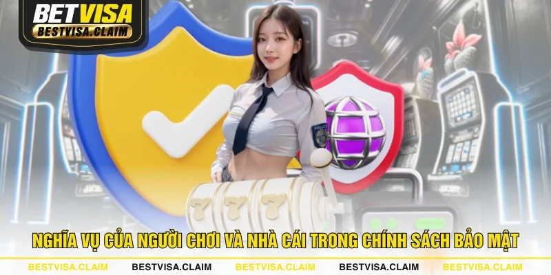 Nghĩa vụ của người chơi và nhà cái trong chính sách bảo mật