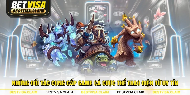 Những đối tác cung cấp game cá cược thể thao điện tử uy tín