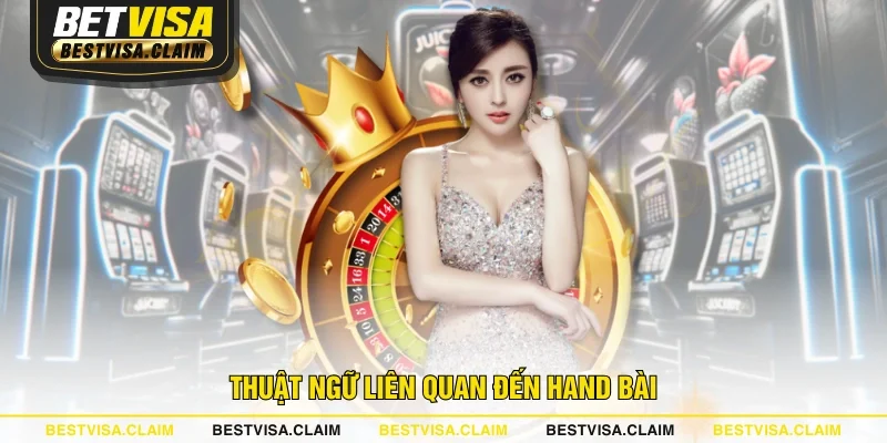 Thuật ngữ liên quan đến hand bài